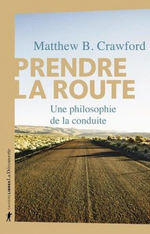 PRENDRE LA ROUTE - UNE PHILOSOPHIE DE LA CONDUITE