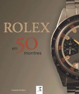 ROLEX EN 50 MONTRES - EDITION 2023