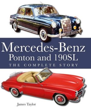 MERCEDES-BENZ PONTON AND 190SL THE COMPLETE STORY
