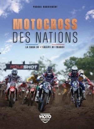 MOTOCROSS DES NATIONS - SAGA DE L'EQUIPE DE FRANCE