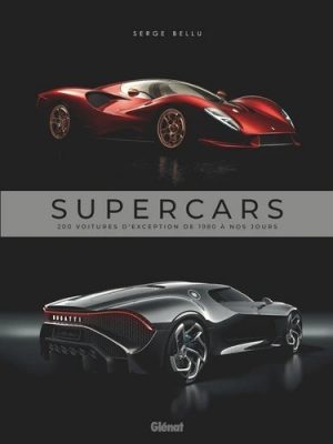 SUPERCARS 200 VOITURES D'EXCEPTION DE 1980 A NOS JOURS