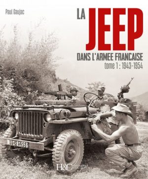 LA JEEP DANS L'ARMEE FRANCAISE - 1943-1954