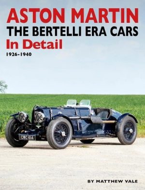 ASTON MARTIN THE BERTELLI ERA CARS IN DETAIL 1926-1940