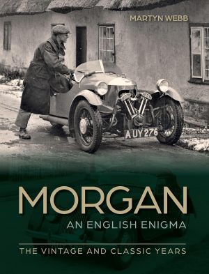 MORGAN AN ENGLISH ENIGMA THE VINTAGE AND CLASSIC YEARS