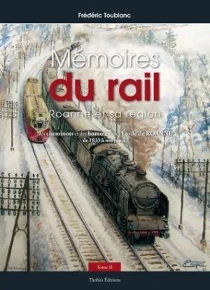 MEMOIRES DU RAIL ROANNES ET SA REGION