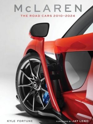 MC LAREN : THE ROAD CARS 2010-2024