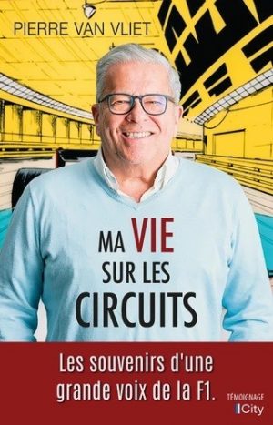 MA VIE SUR LES CIRCUITS - PIERRE VAN VLIET