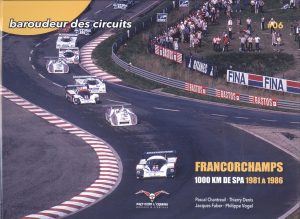 BAROUDEUR DES CIRCUITS FRANCORCHAMPS 1000 KM DE SPA 1981 A 1986