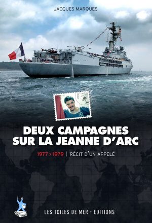 DEUX CAMPAGNES SUR LA JEANNE D'ARC, RECIT D'UN APPELE 1977-1978