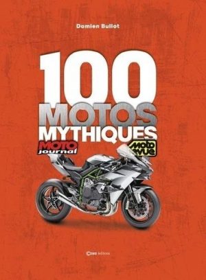 100 MOTOS MYTHIQUES