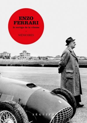 ENZO FERRARI LE VERTIGE DE LA VITESSE