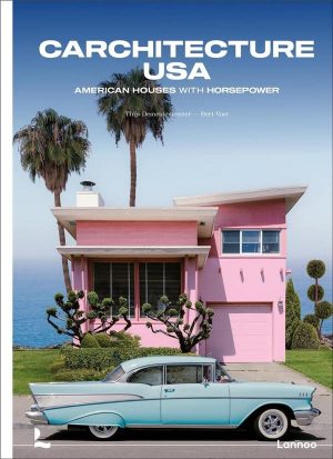 CARCHITECTURE USA - AMERICAN HOUSES WITH HORSEPOWER