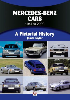 MERCEDES-BENZ CARS 1947 TO 2000 A PICTORIAL HISTORY