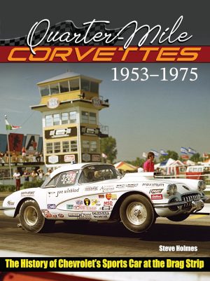 QUARTER-MILE CORVETTES 1953-1975