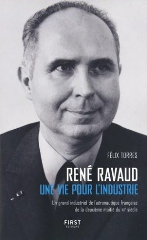 RENE RAVAUD - UNE VIE POUR L'INDUSTRIE