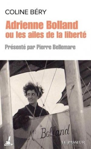 ADRIENNE BOLLAND OU LES AILES DE LA LIBERTE