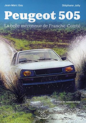 PEUGEOT 505 LA BELLE MECONNUE DE FRANCHE-COMTE