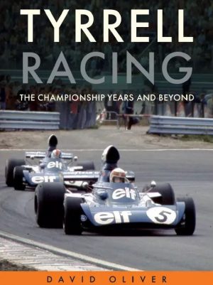 TYRELL RACING-THE CHAMPIONSHIP YEARS AND BEYOND