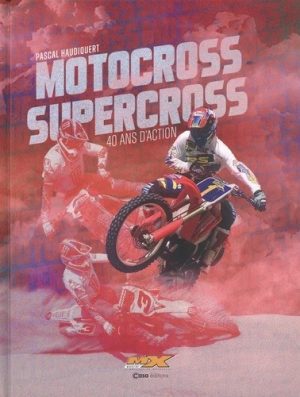 MOTOCROSS SUPERCROSS - 40 ANS D'ACTION