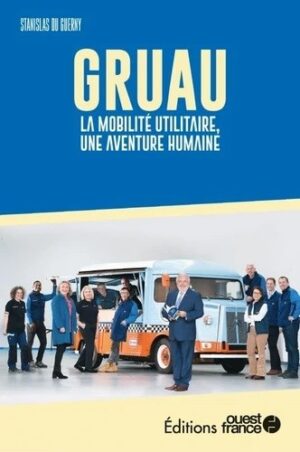 GRAU - LA MOBILITE UTILITAIRE, UNE AVENTURE HUMAINE