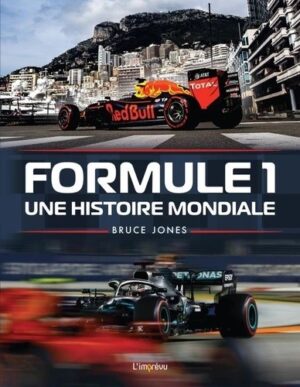FORMULE 1 UNE HISTOIRE MONDIALE