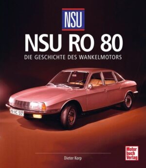 NSU RO 80 DIE GESCHICHTE DES WANKELMOTORS
