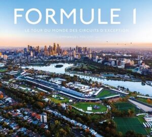 FORMULE 1 - LE TOUR DU MONDE DES CIRCUITS D'EXCEPTION