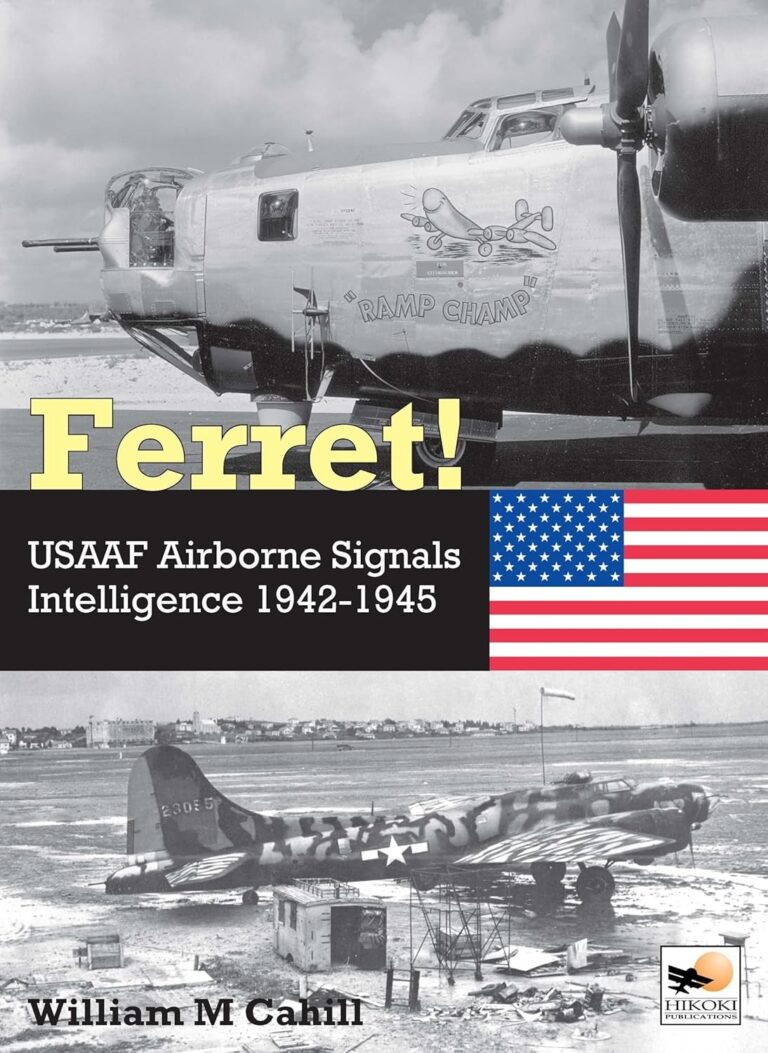 FERRET ! USAAF AIRBORNE SIGNALS INTELLIGENCE 1942-1945