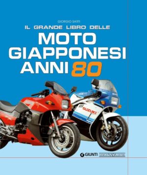 IL GRANDE LIBRO DELLE MOTO GIAPPONESI ANNI 80