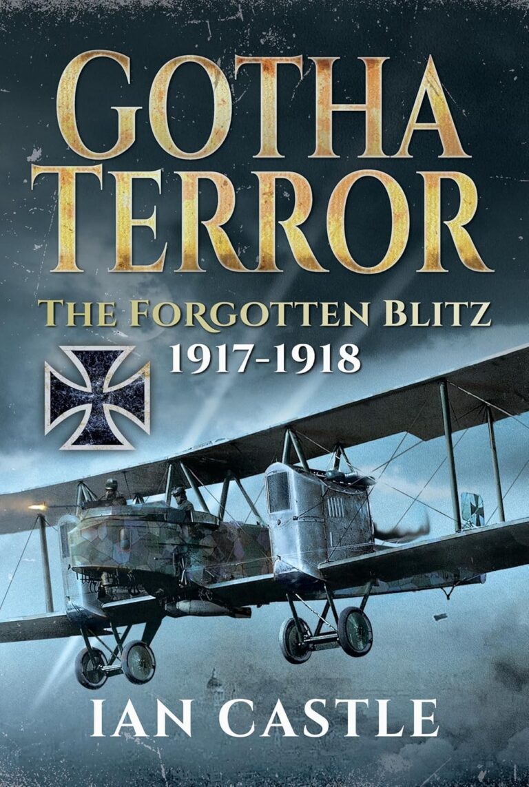 GOTHA TERROR - THE FORGOTTEN BLITZ 1917-1918