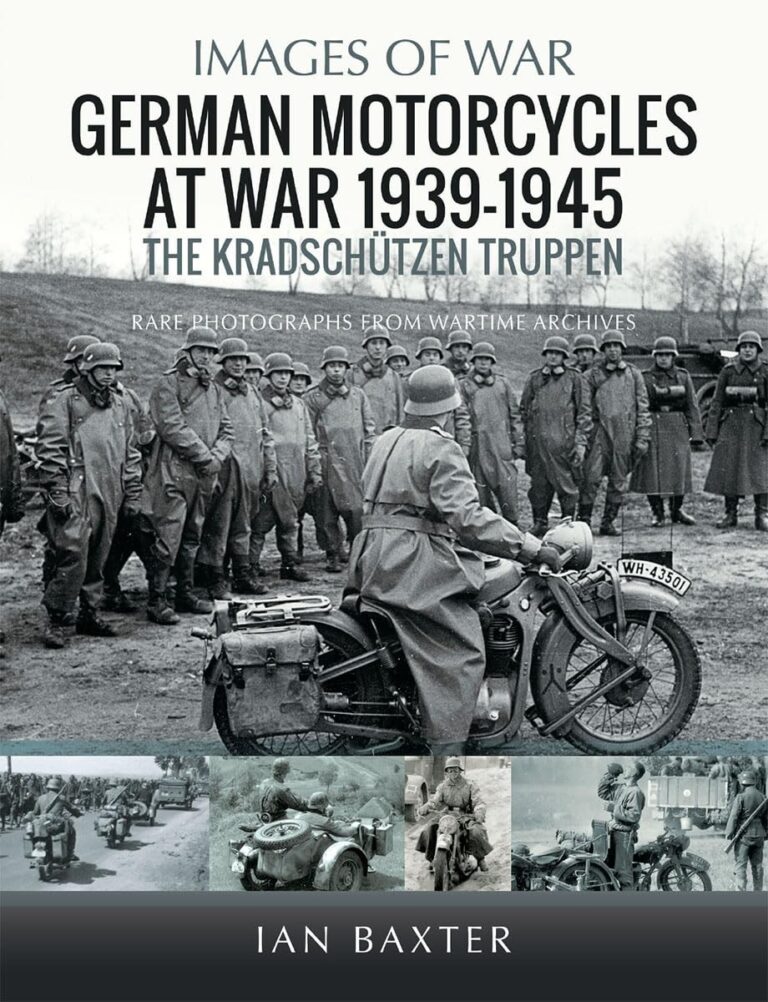 GERMAN MOTORCYCLES AT WAR - 1939-1945 THE KRADSCHUTZEN TRUPPEN