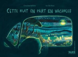 CETTE NUIT ON PART EN VACANCES
