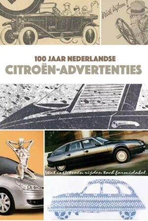 100 JAAR NEDERLANDSE CITROEN-ADVERTENTIES