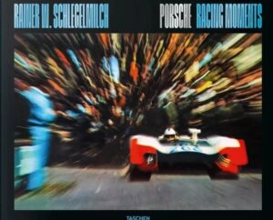 RAINER W. SCHLEGMILCH - PORSCHE RACING MOMENTS