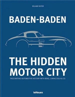 BADEN-BADEN - THE HIDDEN MOTOR CITY