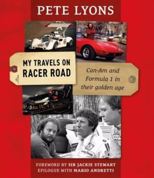 PETE LYONS - MY TRAVELS ON RACER ROAD - CAN-AM AND FORMULA 1